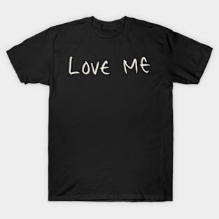 Love Me T-Shirt